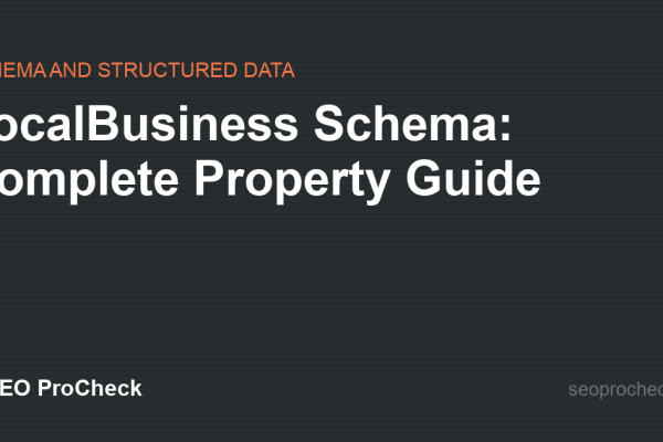 LocalBusiness Schema: Complete Property Guide