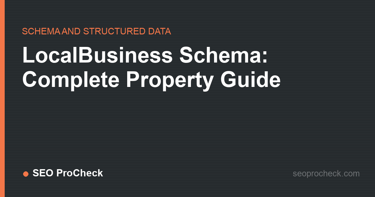 Localbusiness schema: complete property guide