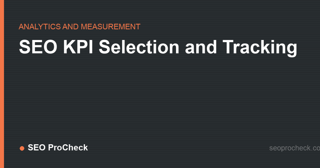 Seo kpi selection and tracking 2 Seo kpi selection and tracking