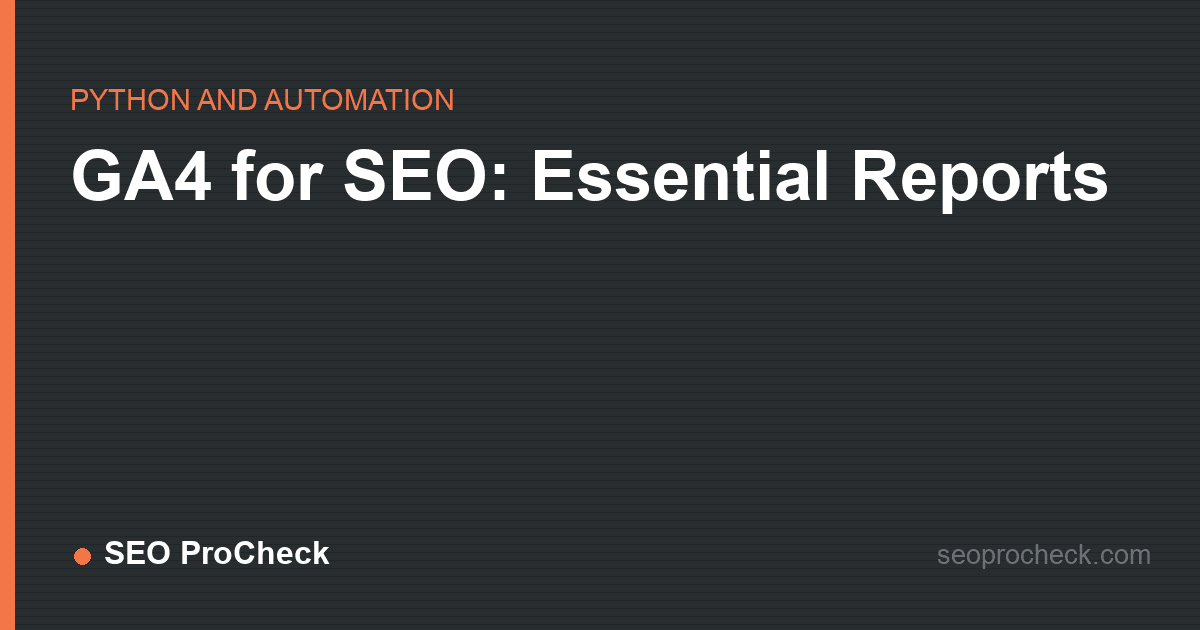 Ga4 for seo: essential reports