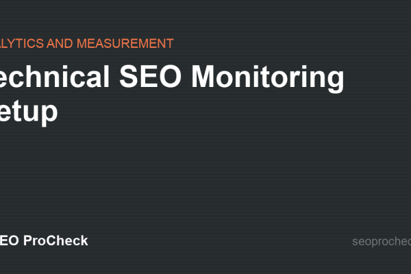 Technical SEO Monitoring Setup