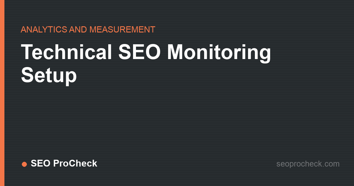 Technical seo monitoring setup