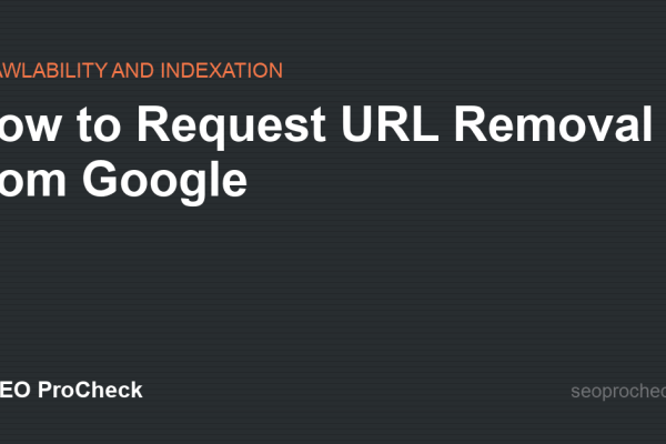How to Request URL Removal from Google