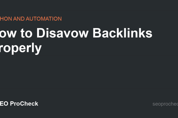 How to Disavow Backlinks Properly