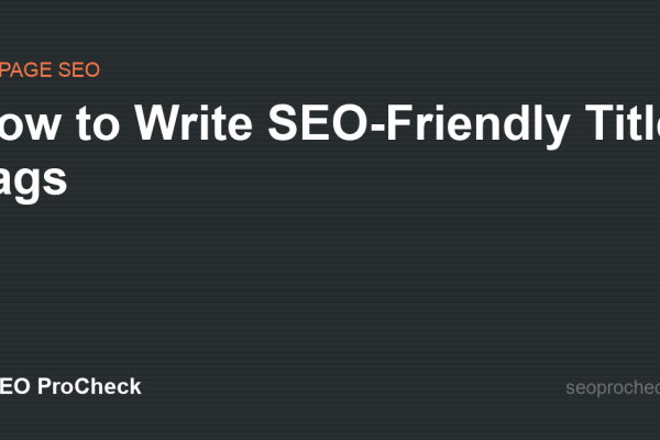 How to Write SEO-Friendly Title Tags