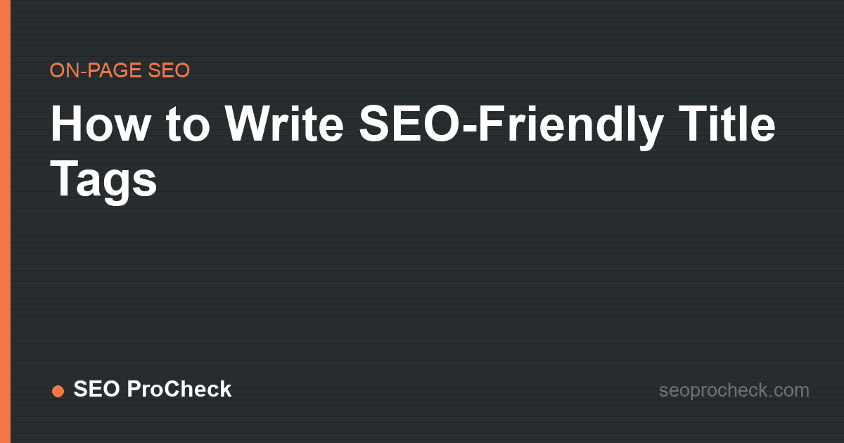 How to write seo-friendly title tags