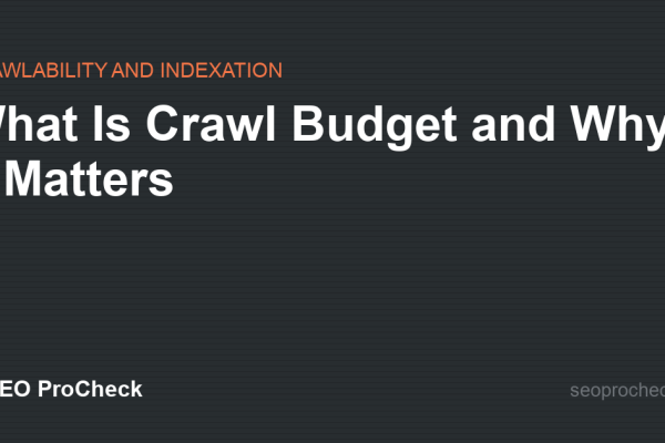 What Is Crawl Budget and Why It Matters