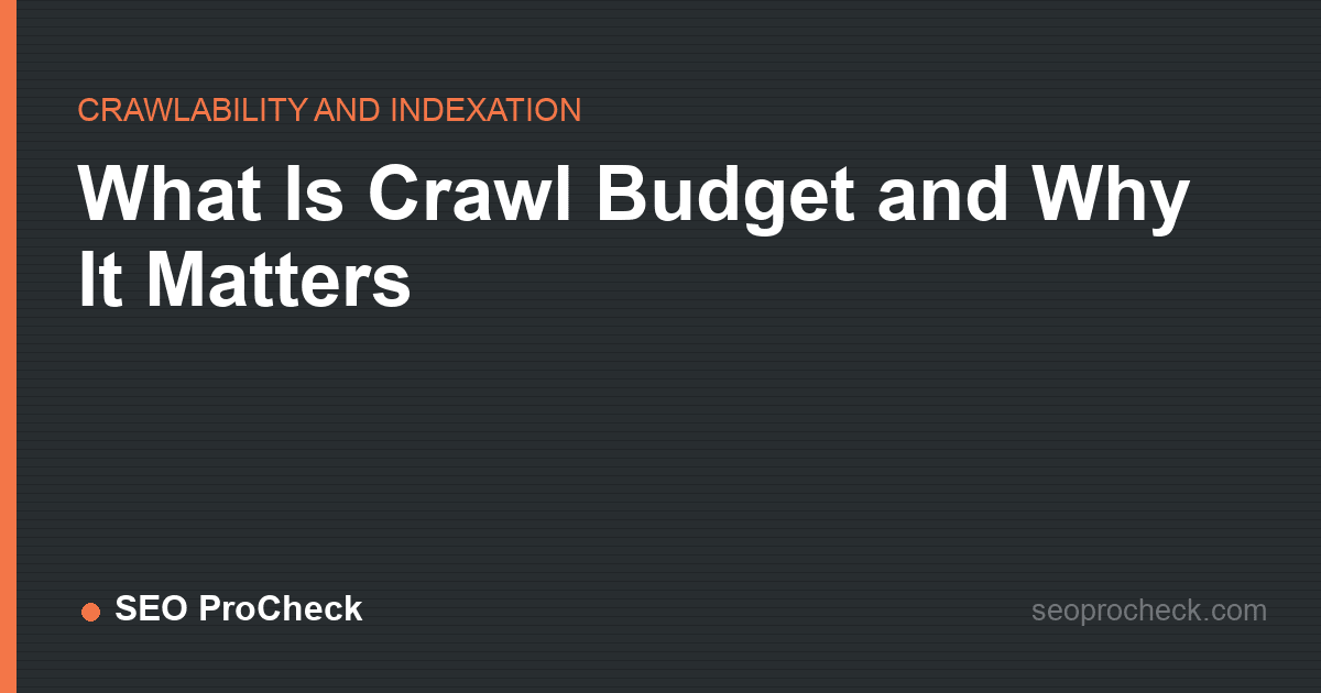 What is crawl budget and why it matters