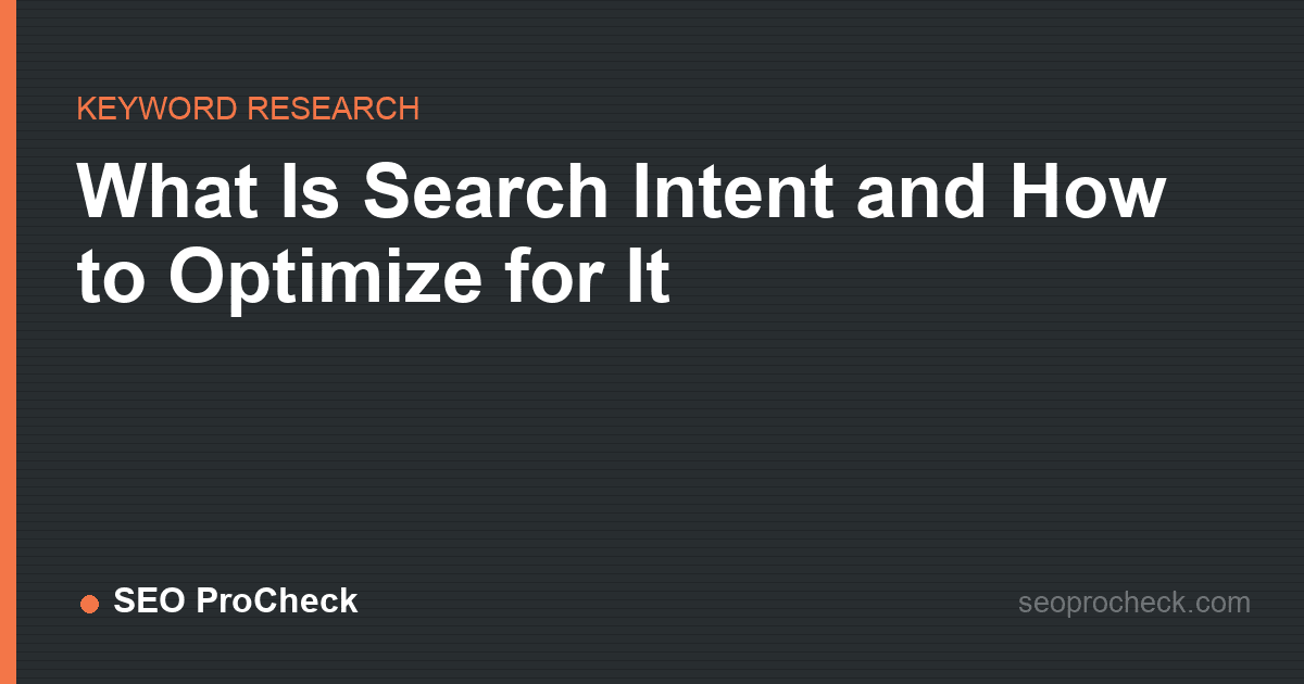 What is search intent and how to optimize for it