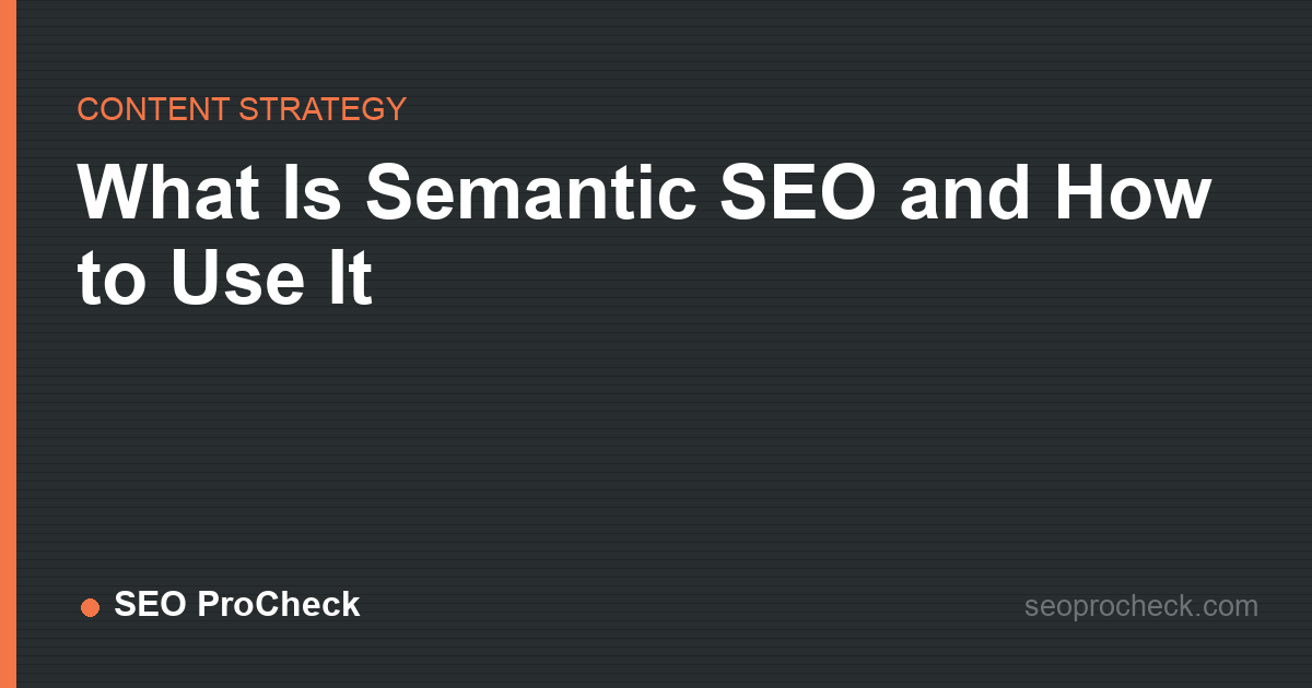 What is semantic seo and how to use it