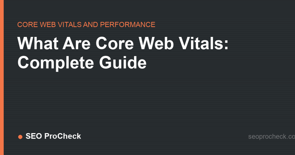 What are core web vitals: complete guide 2 What are core web vitals: complete guide