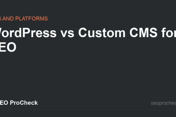 WordPress vs Custom CMS for SEO