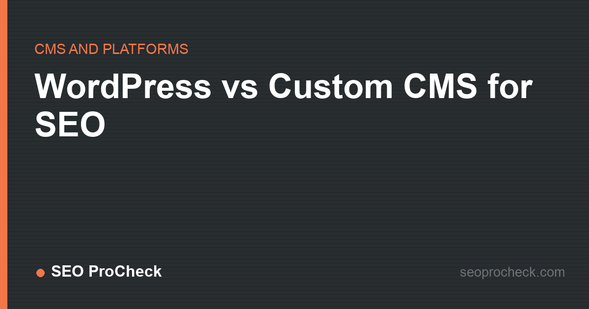 Wordpress vs custom cms for seo