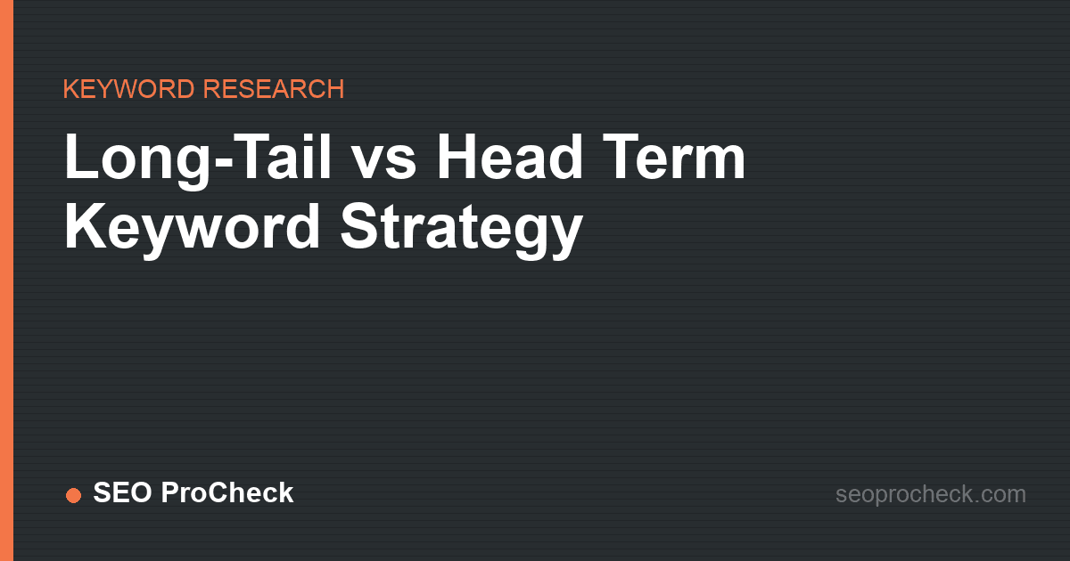 Long-tail vs head term keyword strategy