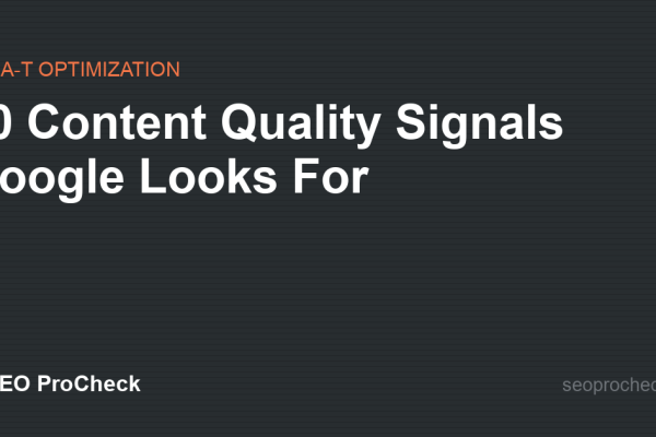 10 Content Quality Signals Google Looks For