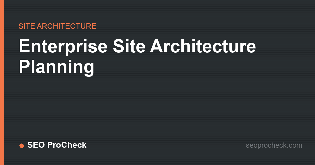 Enterprise site architecture planning