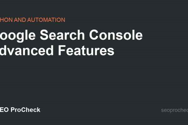 Google Search Console Advanced Features