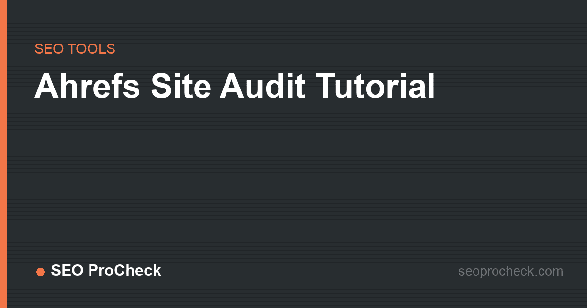 Ahrefs site audit tutorial