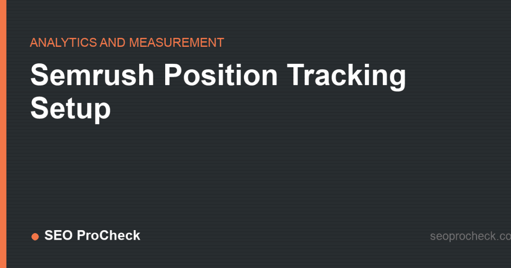 Semrush position tracking setup 2 Semrush position tracking setup