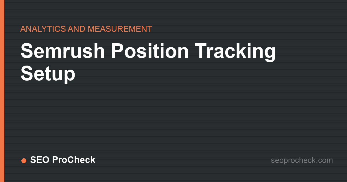 Semrush position tracking setup