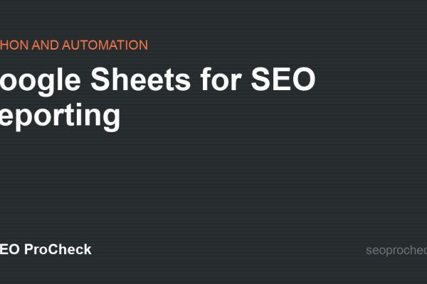 Google Sheets for SEO Reporting