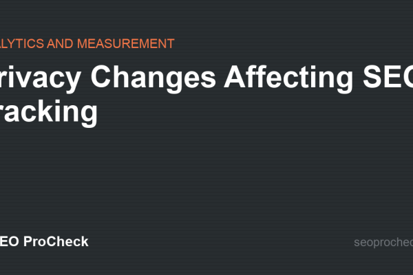 Privacy Changes Affecting SEO Tracking