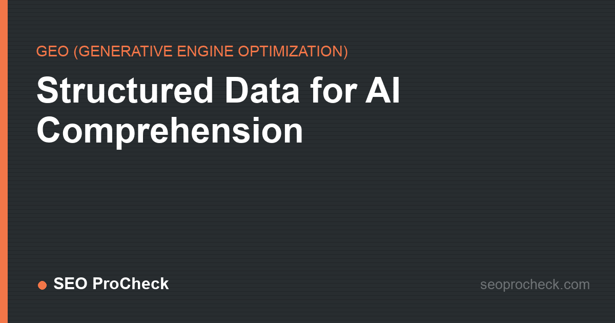 Structured data for ai comprehension