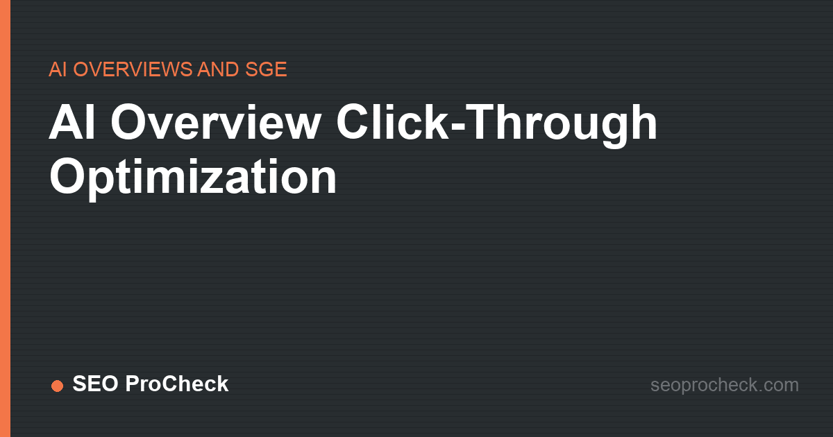Ai overview click-through optimization