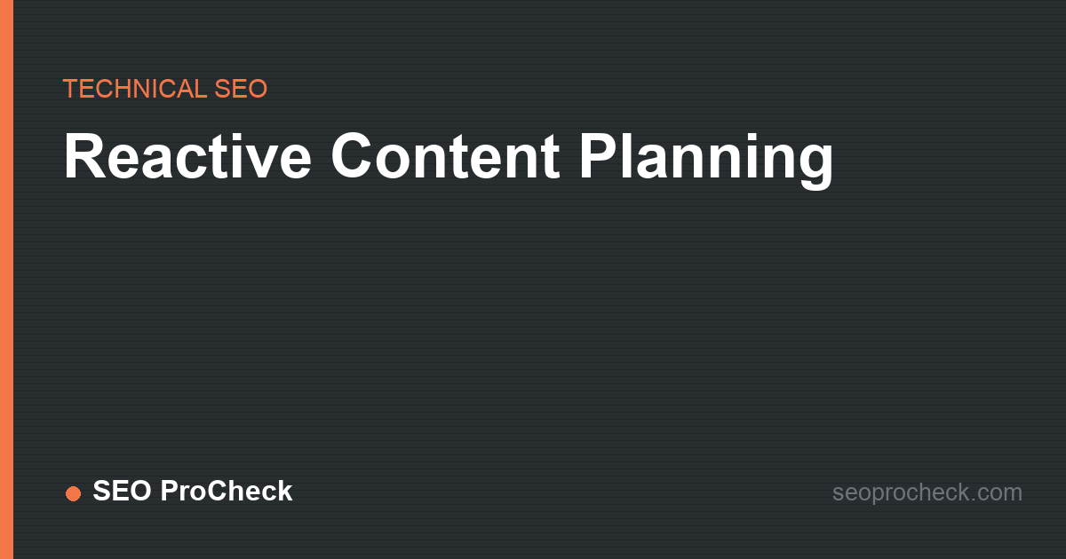 Reactive content planning