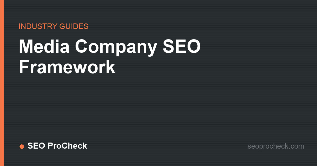 Media company seo framework