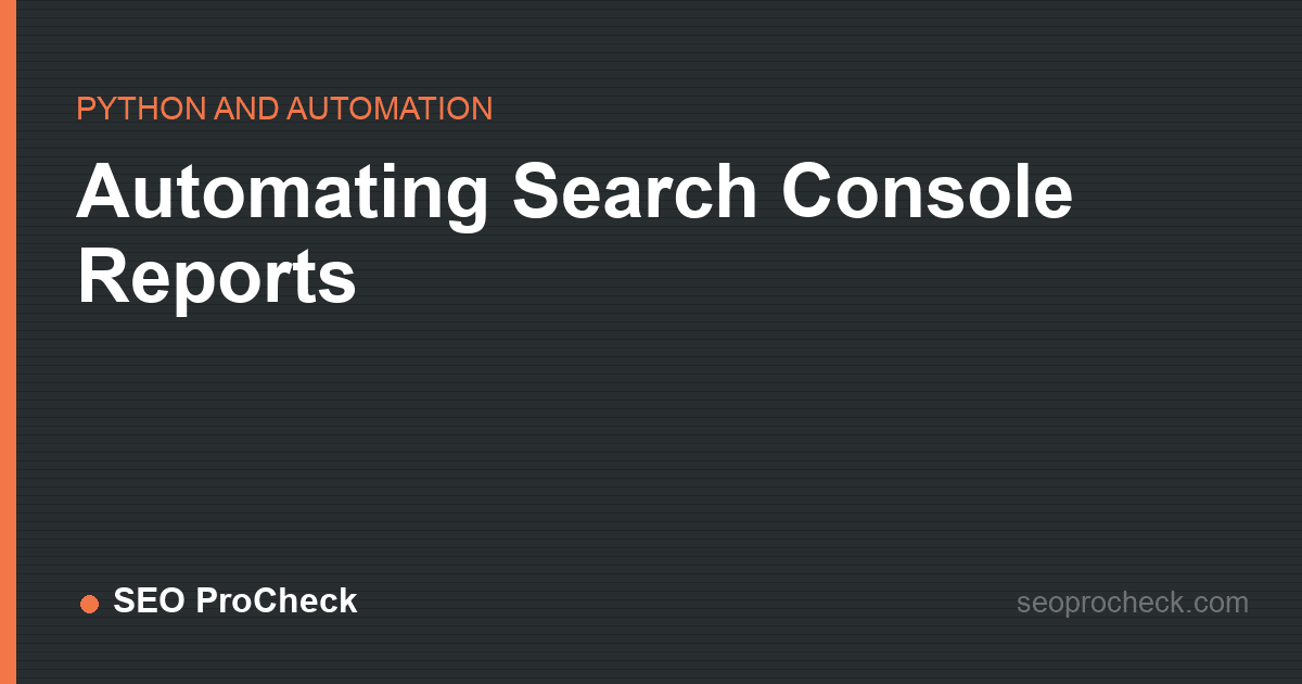 Automating search console reports