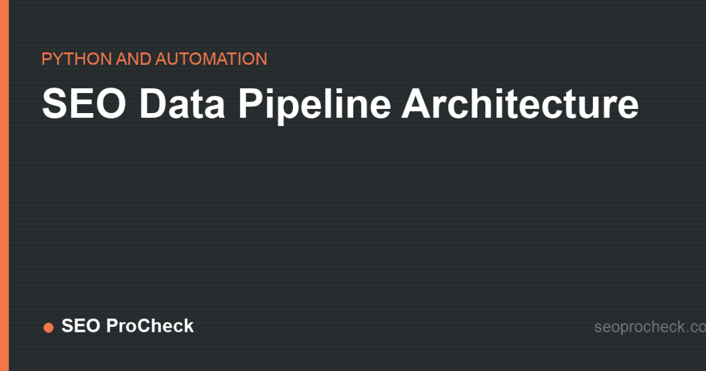 Seo data pipeline architecture 2 Seo data pipeline architecture