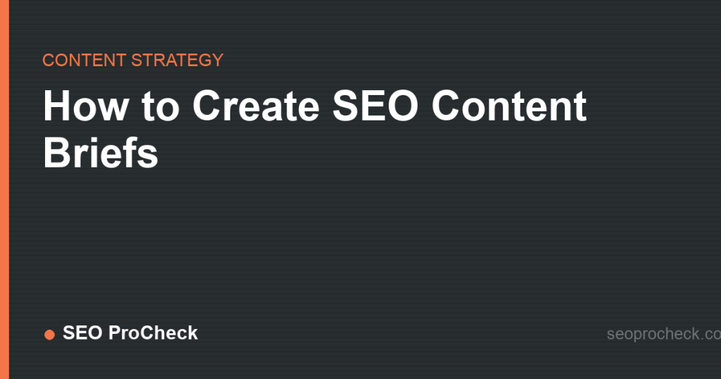 How to create seo content briefs 2 How to create seo content briefs