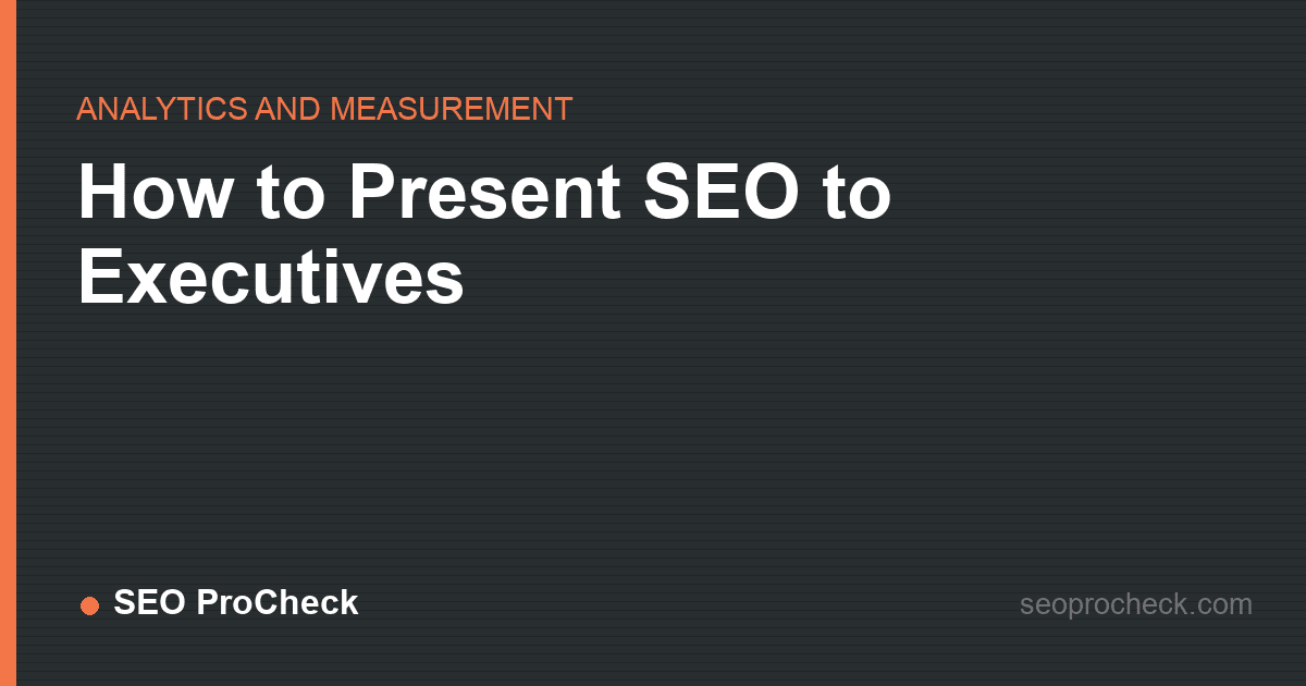 How to present seo to executives