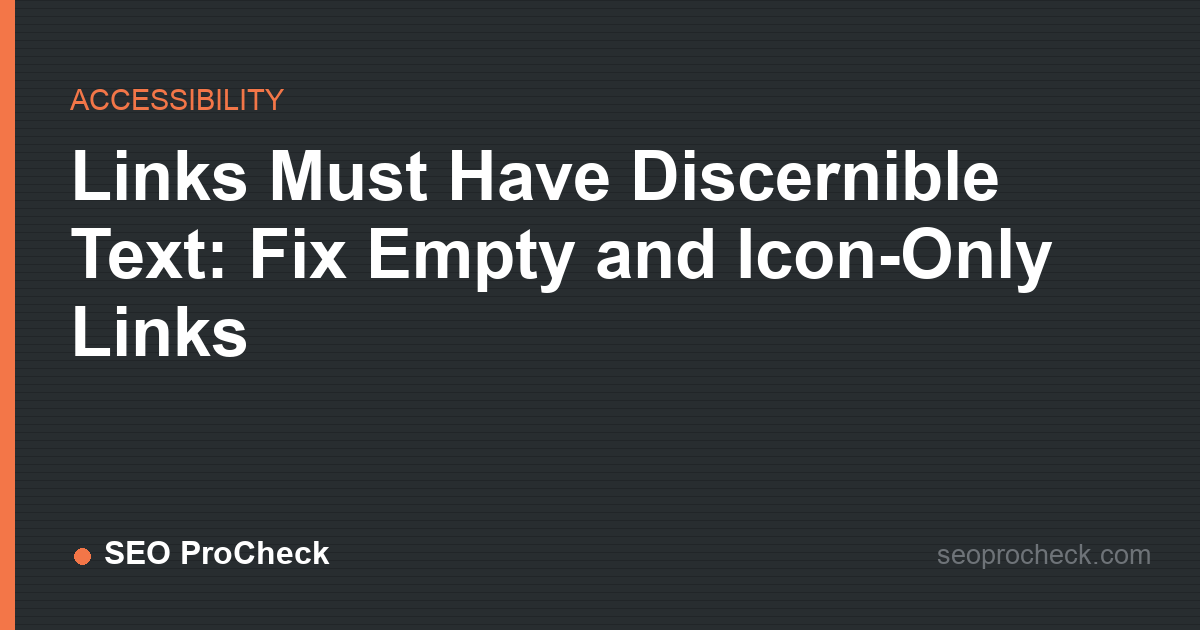 Links must have discernible text: fix empty and icon-only links