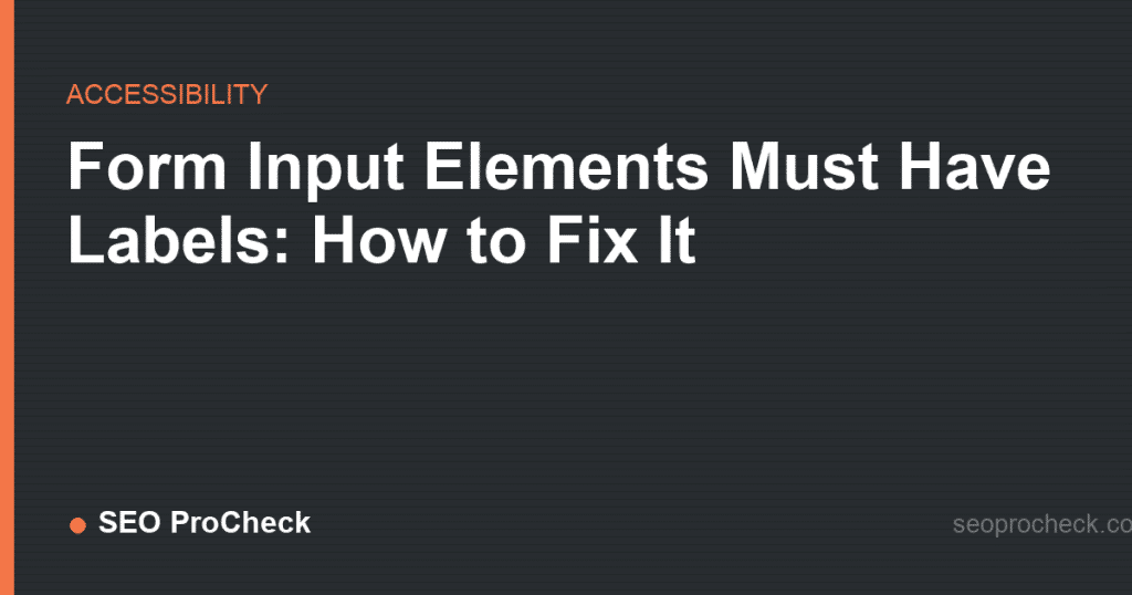 Form input elements must have labels: how to fix it 2 Form input elements must have labels: how to fix it