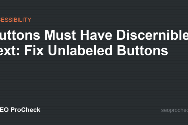 Buttons Must Have Discernible Text: Fix Unlabeled Buttons
