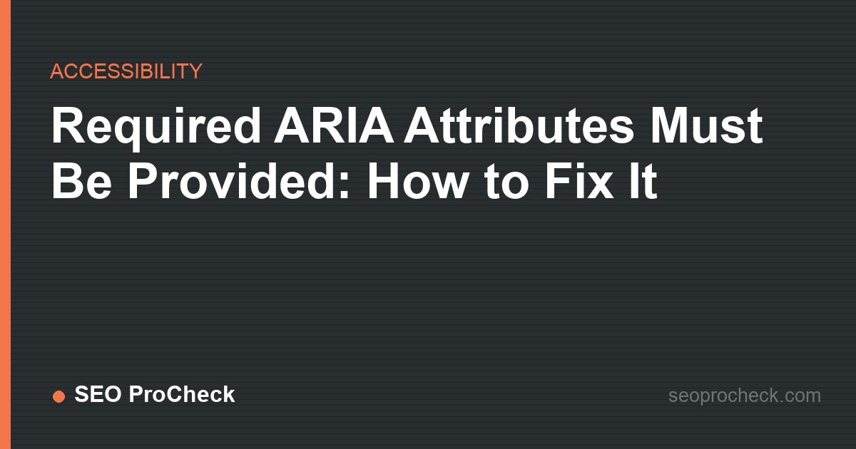 Required aria attributes must be provided: how to fix it