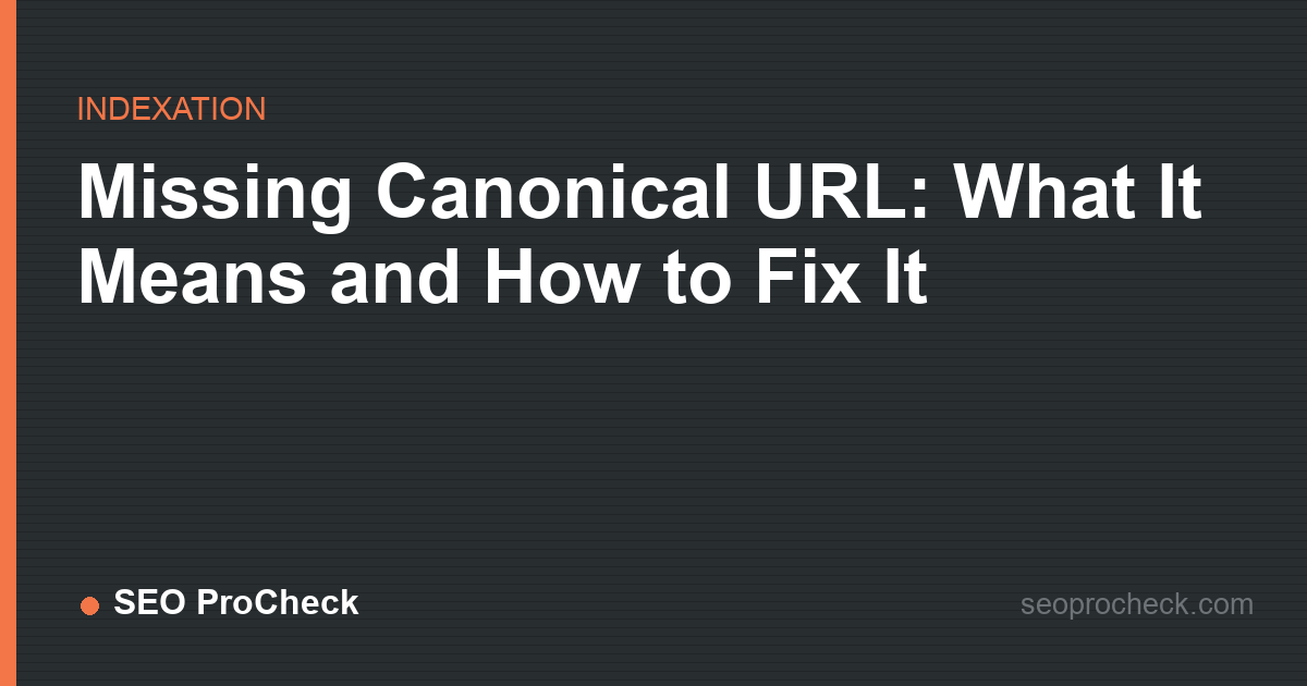 Missing canonical url: what it means and how to fix it