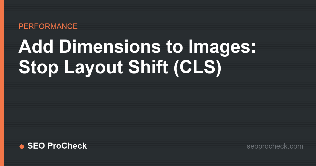 Add dimensions to images: stop layout shift (cls)