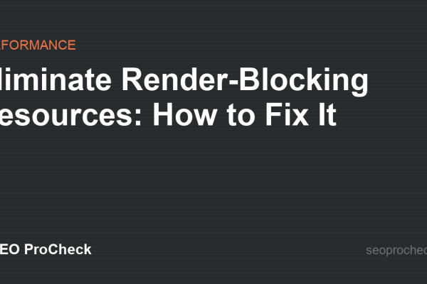 Eliminate Render-Blocking Resources: How to Fix It