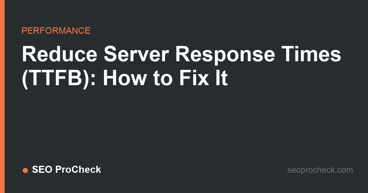 Reduce server response times (ttfb): how to fix it