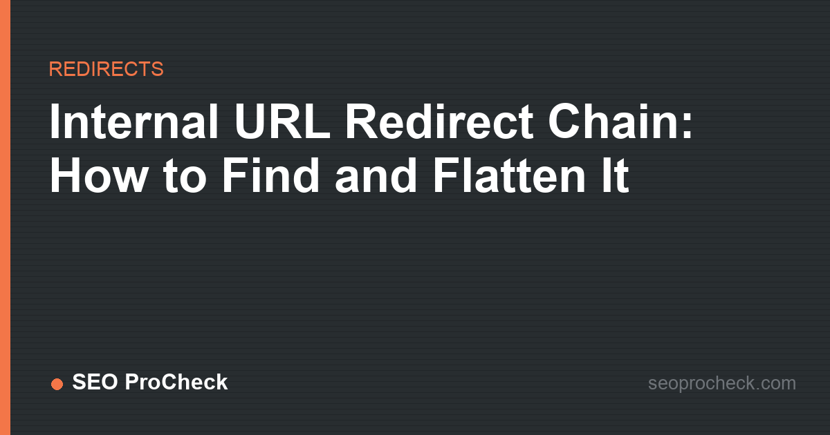 Internal url redirect chain: how to find and flatten it