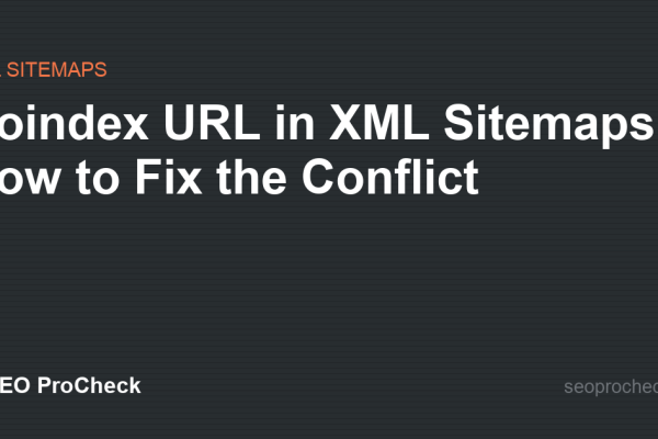 Noindex URL in XML Sitemaps: How to Fix the Conflict
