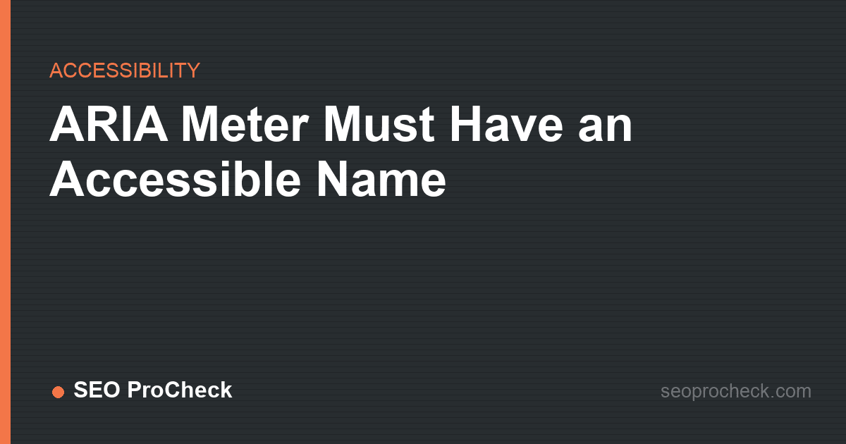 Aria meter must have an accessible name