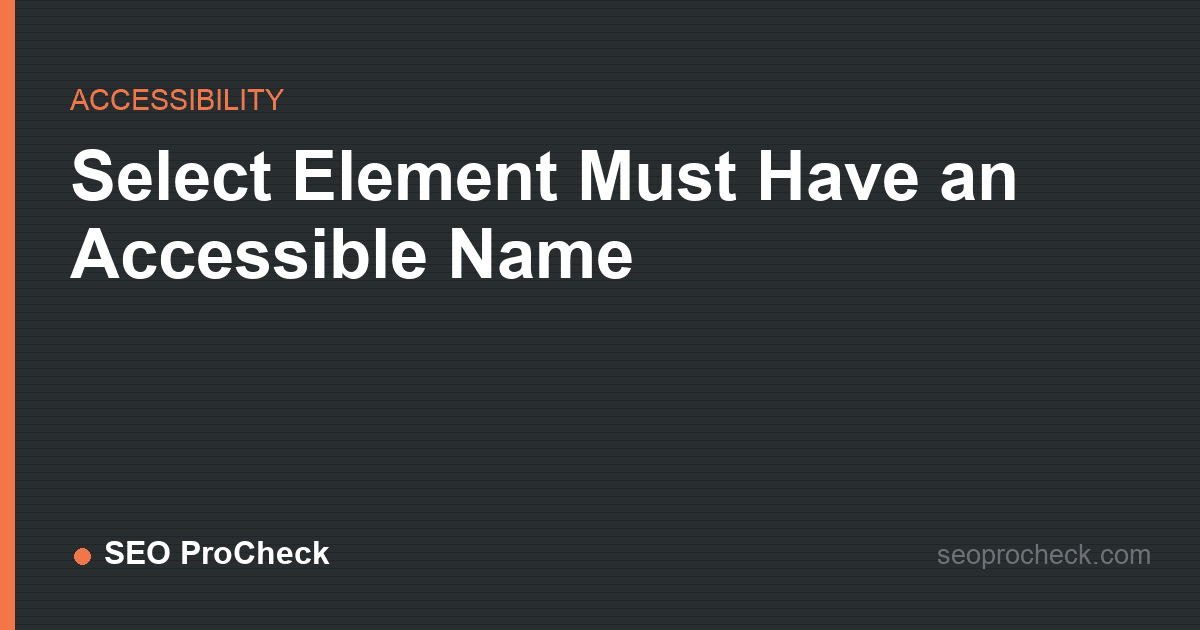 Select element must have an accessible name