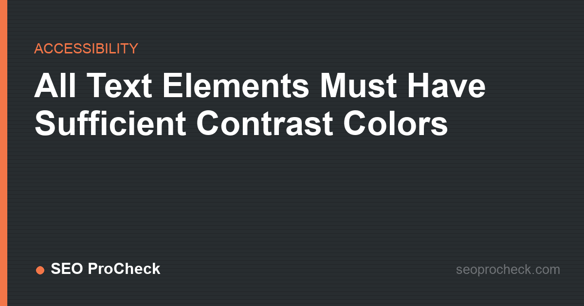 All text elements must have sufficient contrast colors