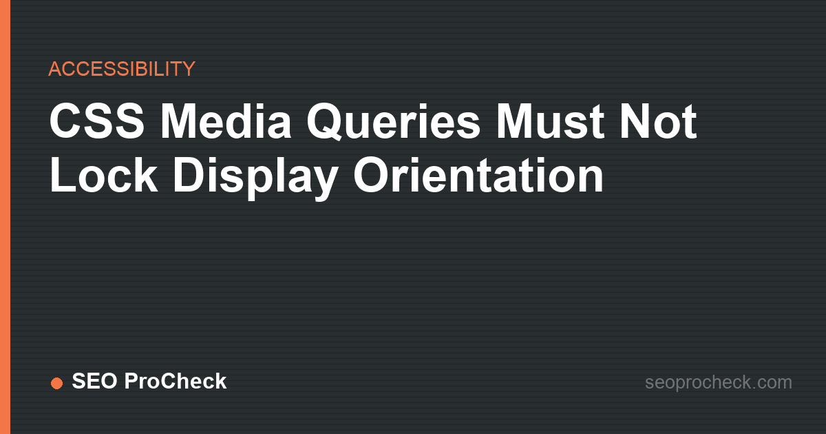 Css media queries must not lock display orientation