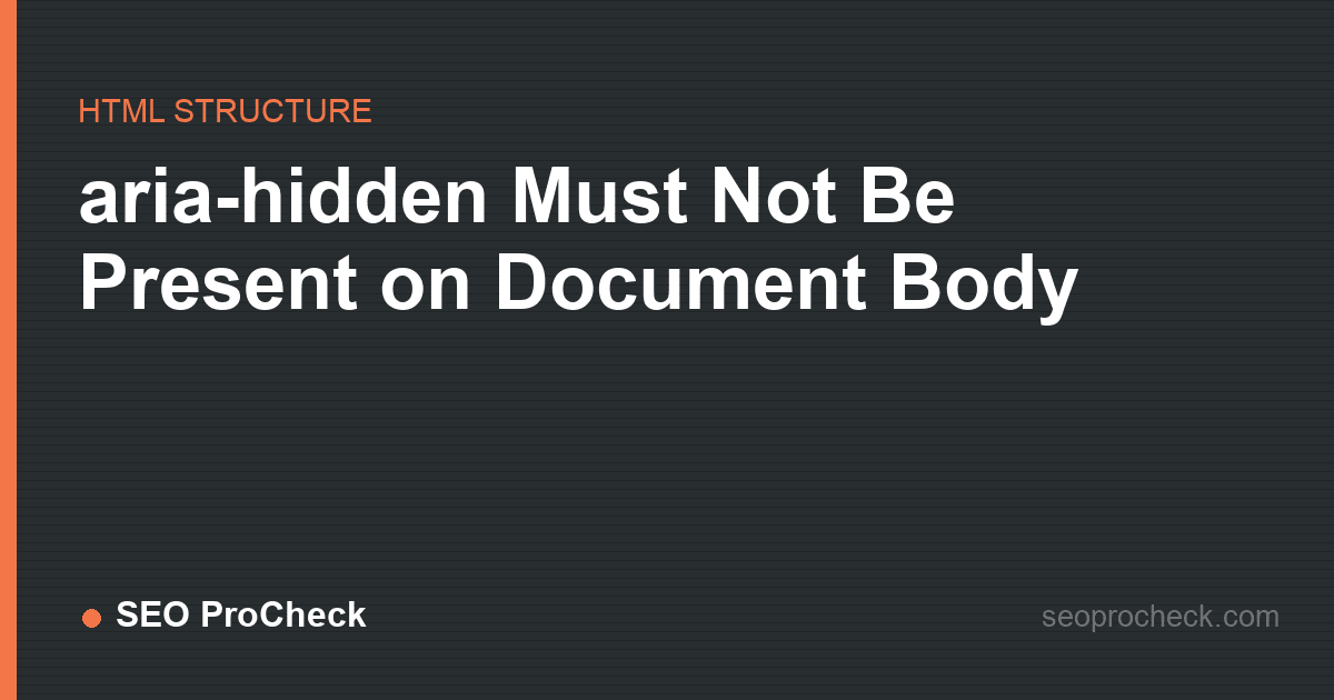 Aria-hidden must not be present on document body