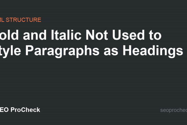 Bold and Italic Not Used to Style Paragraphs as Headings